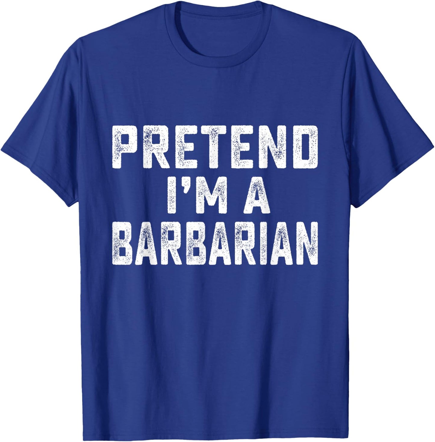 Pretend I'm Barbarian Funny RPG Game Lazy Halloween Costume T-Shirt - T-Shirt | Royal