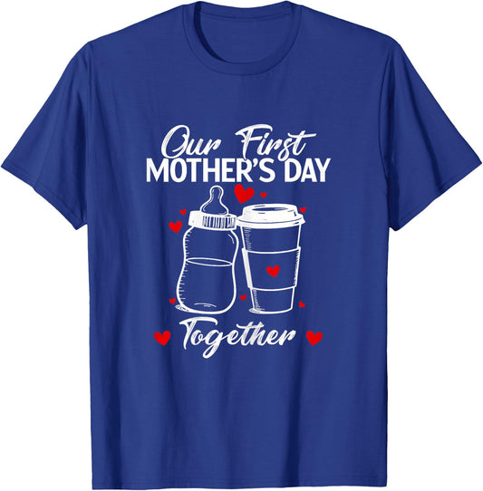 Our First Mother's Day Toghether First Time Mom Mama Women T-Shirt - T-Shirt | Royal