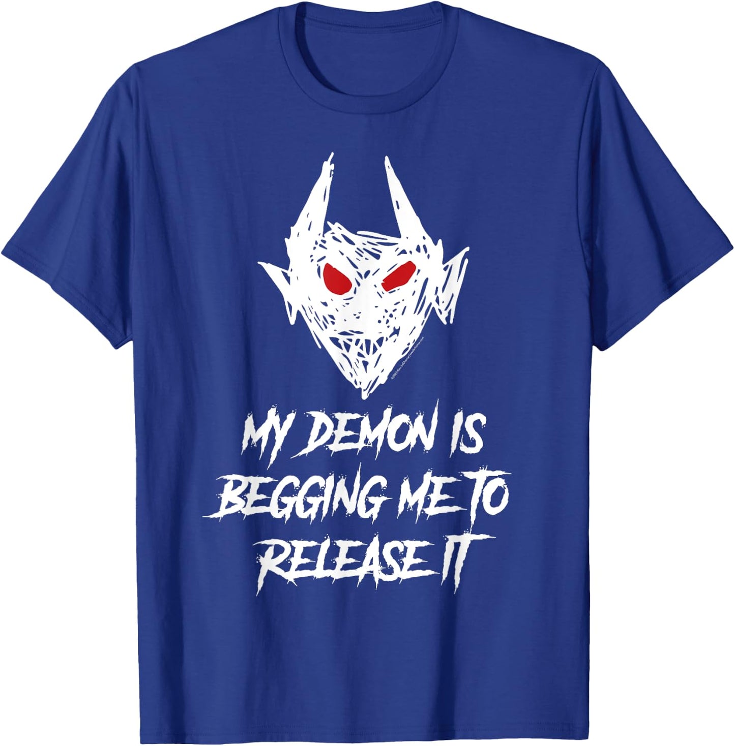My Demon Is Begging Me To Release It Possessed Word T-Shirt - T-Shirt | Royal