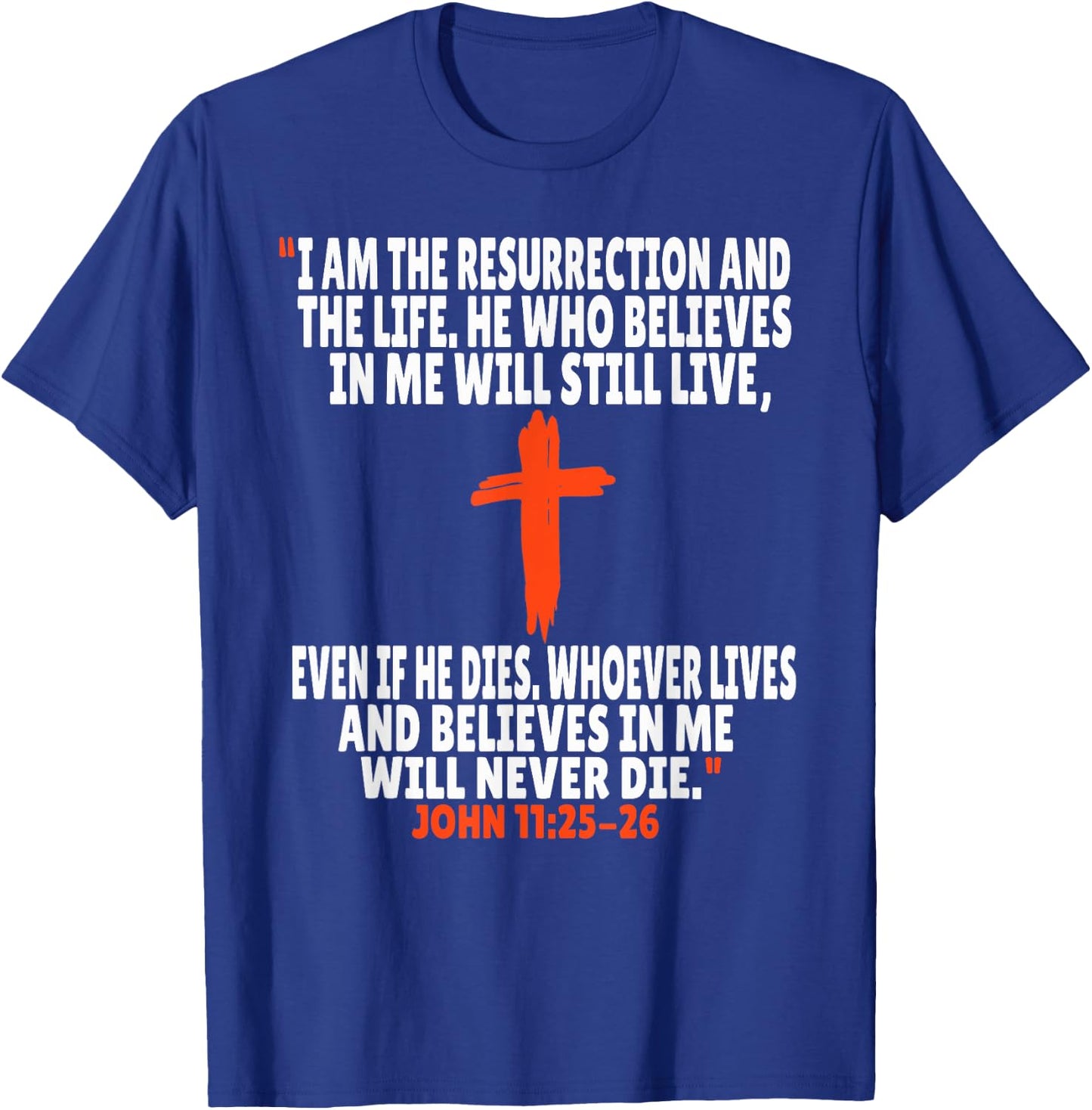 John 11:25-26 Bible Verses Scripture T-Shirt - T-Shirt | Royal