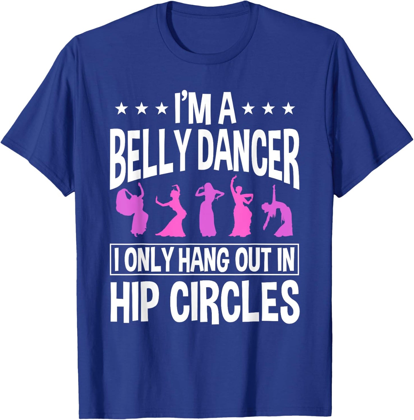 Belly Dancing Instructor Dancer Torso Dance Hip Circles T-Shirt - T-Shirt | Royal