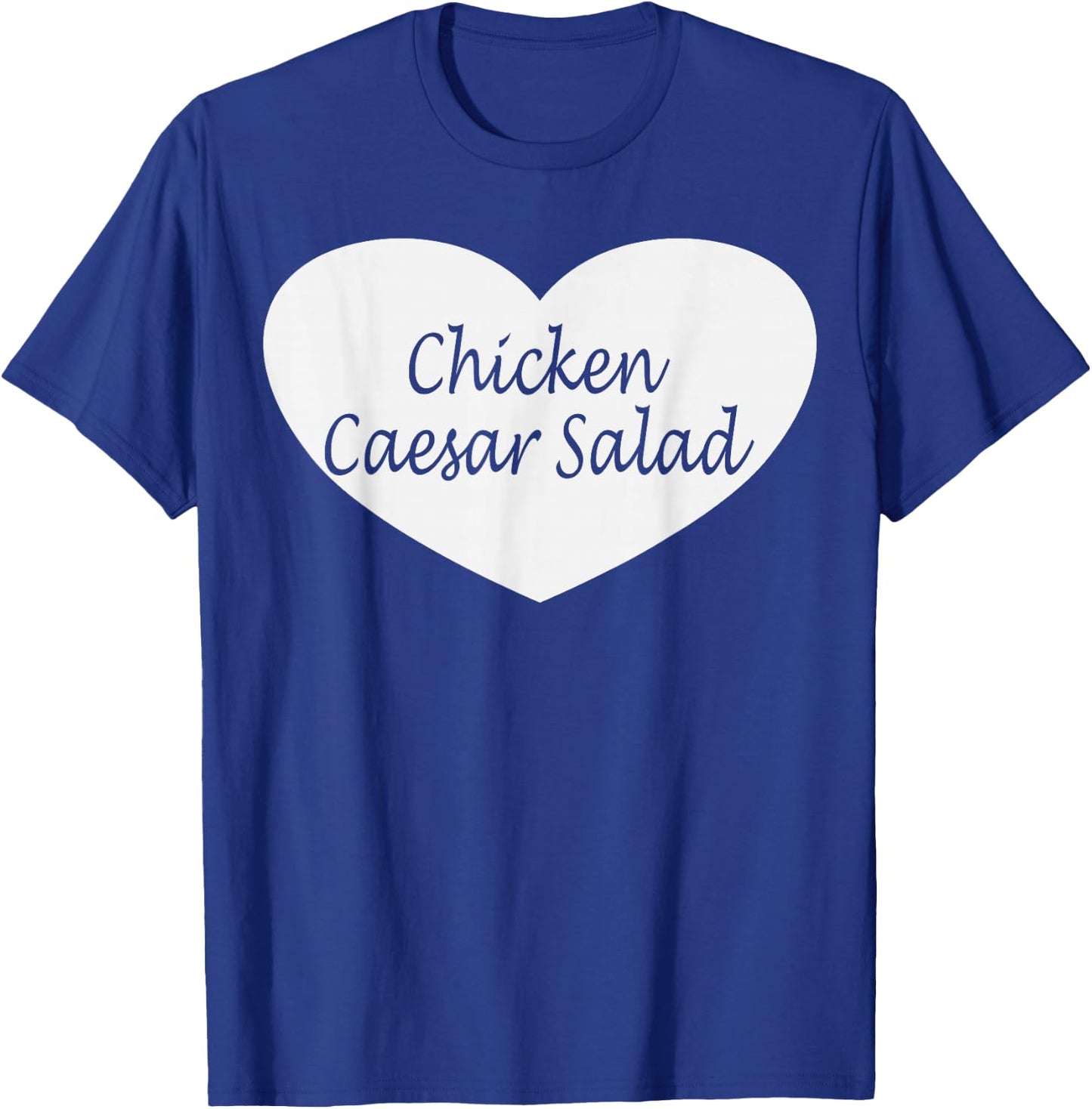 Chicken Caesar Salad Apparel | Funny Chicken Lovers Design T-Shirt - T-Shirt | Royal
