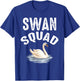 Swan Squad Cool Zoo Animal Lover White Swan Birthday Squad T-Shirt - T-Shirt | Royal