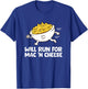 Mac And Cheese Will Run For Mac N Cheese T-Shirt - T-Shirt | Royal