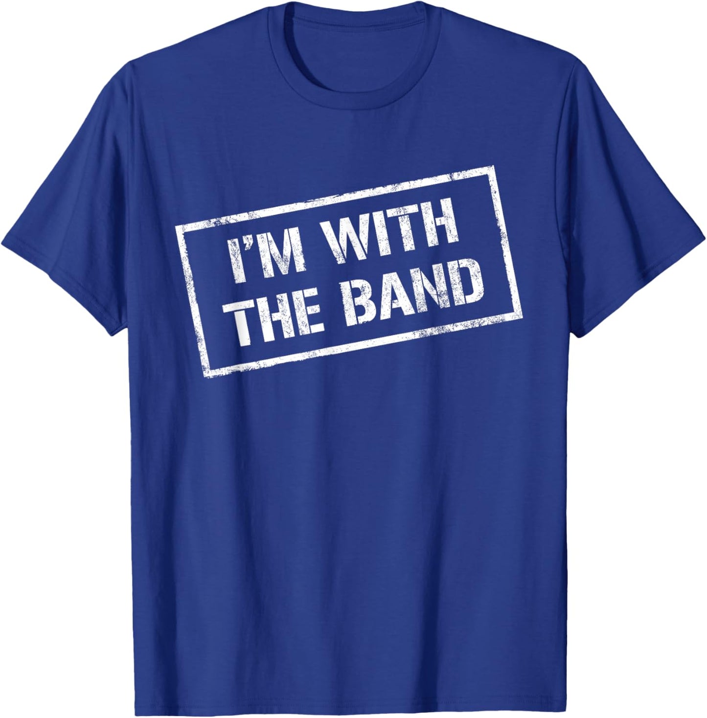 I'M WITH THE BAND - Rock Concert Shirt - Music Band T-Shirt - T-Shirt | Royal