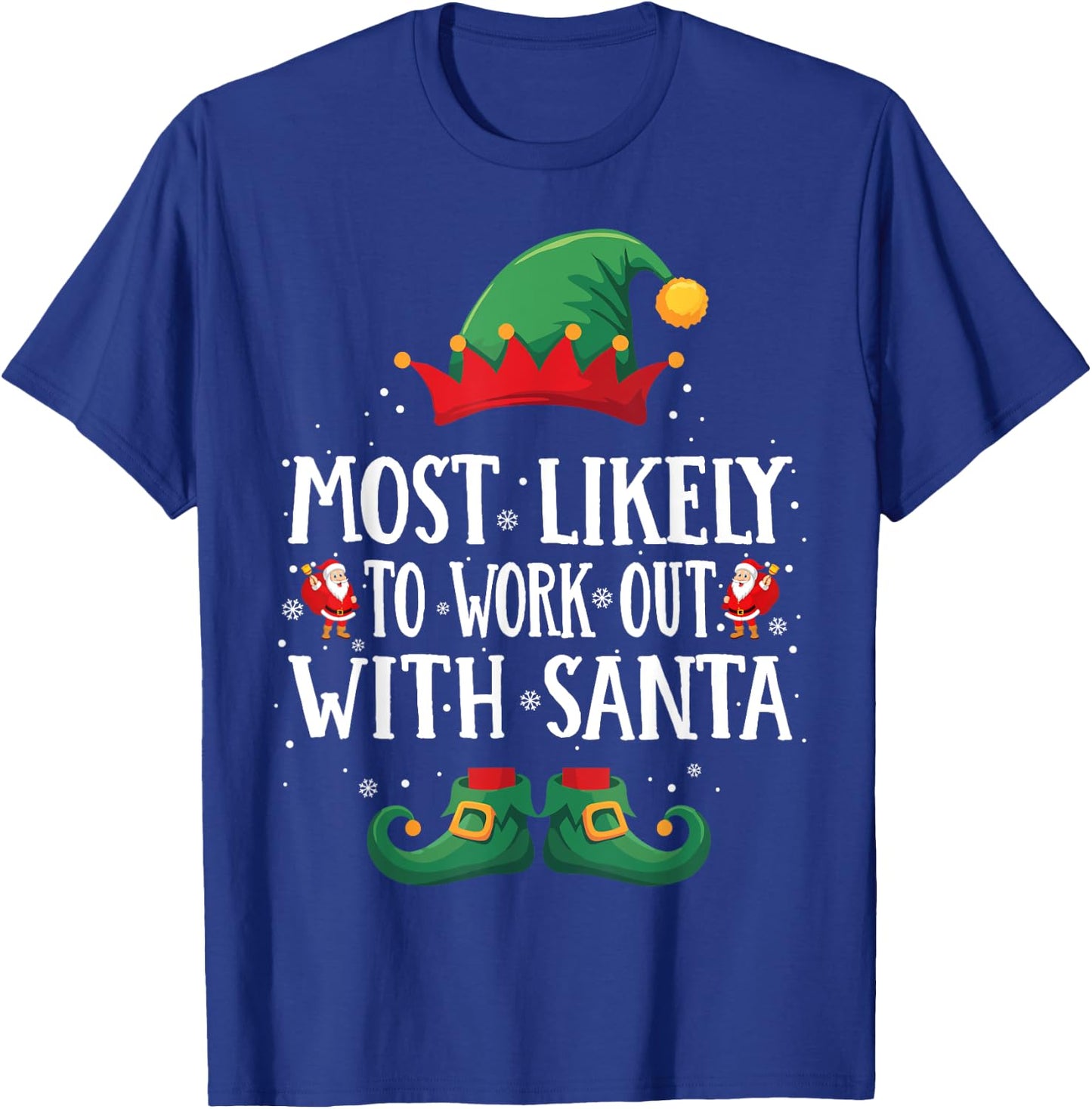 Most Likely To Work Out With Santa Matching Christmas Elf T-Shirt - T-Shirt | Royal