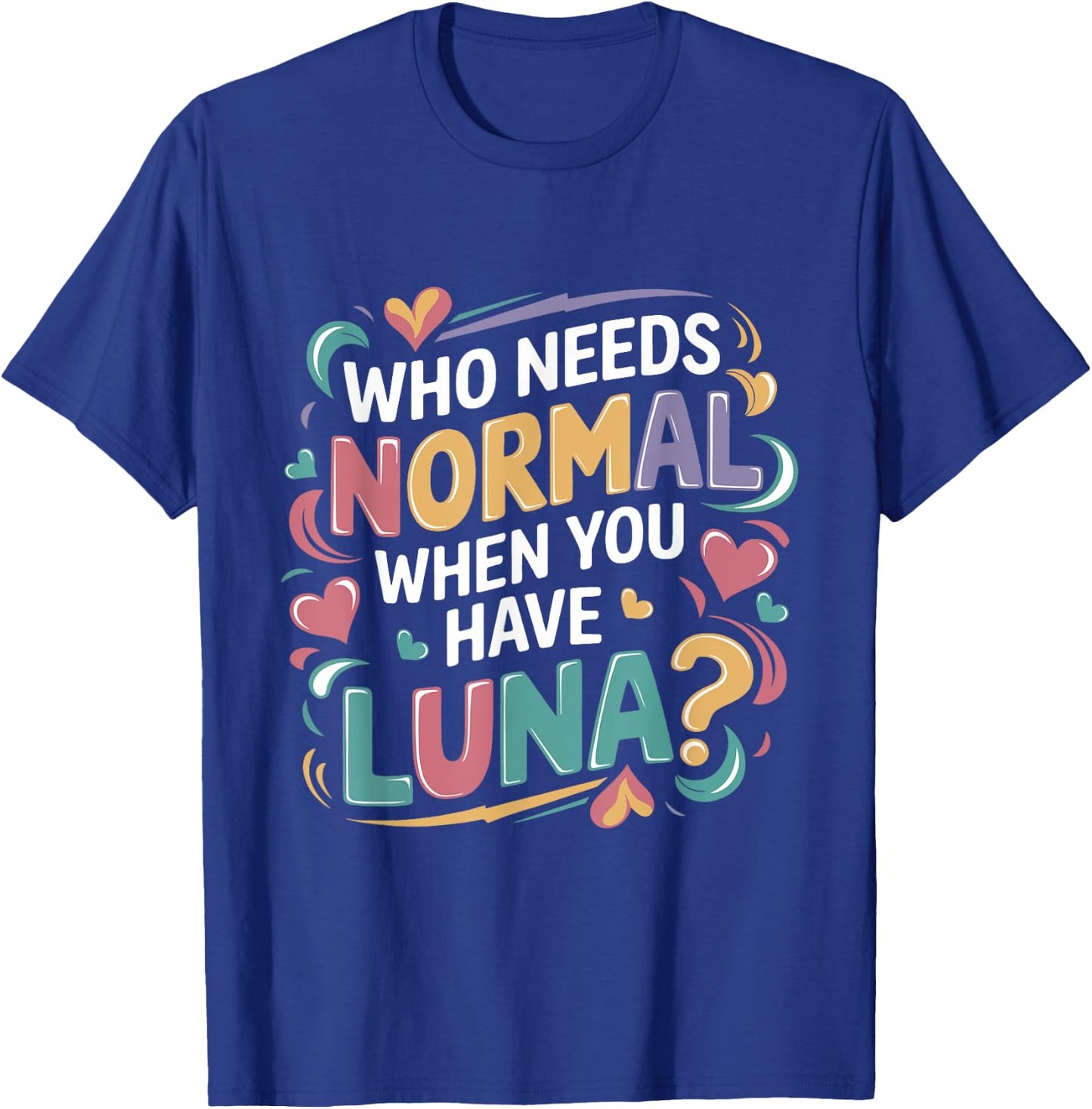 Luna Personalized Name Funny Cute Custom Luna Name T-Shirt - T-Shirt | Royal