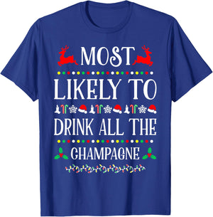 Most Likely To Drink All The Champagne Christmas Funny T-Shirt - T-Shirt | Royal