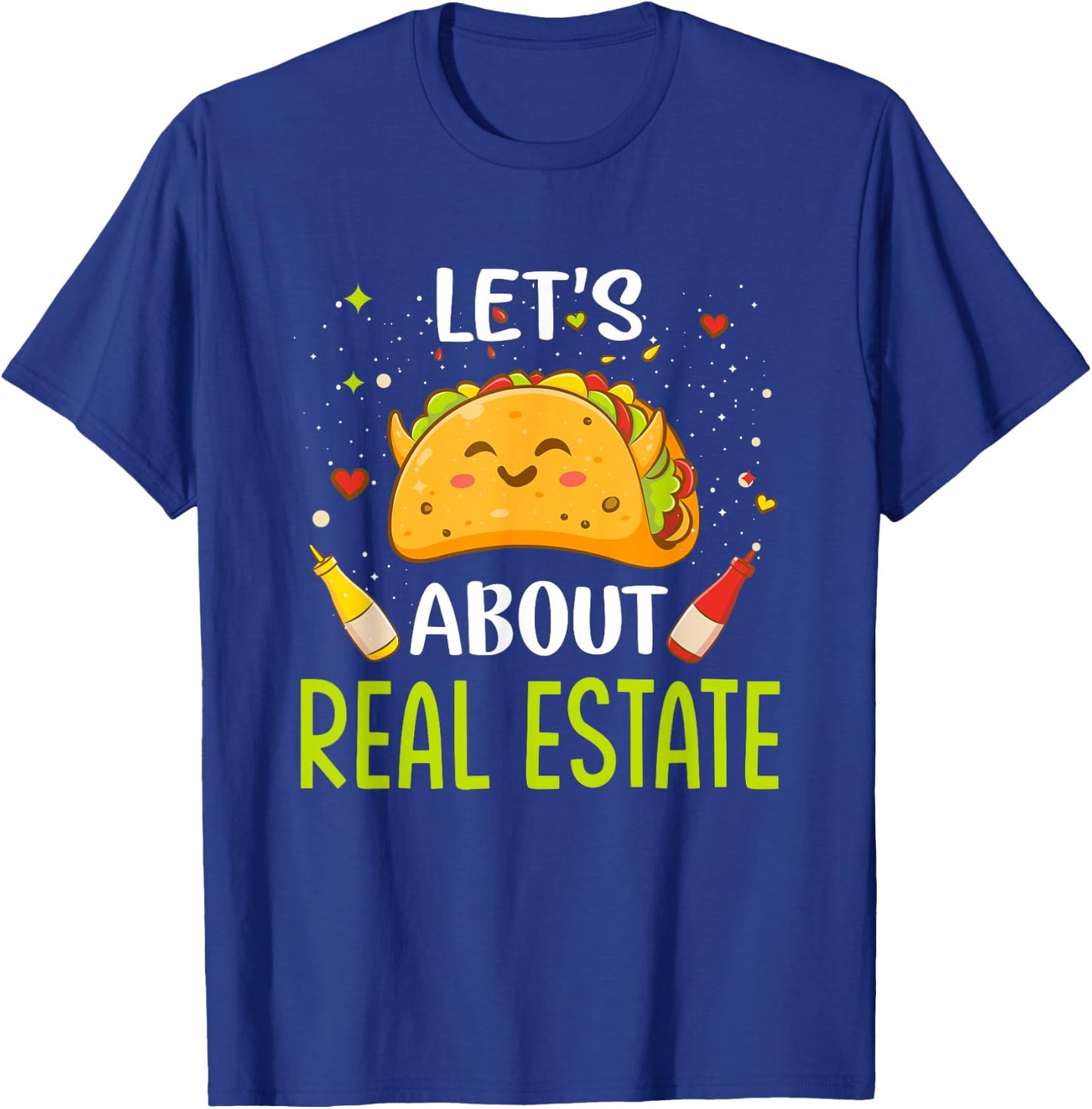 Lets About Real Estate Taco Bout Tacos Mexican Food Lover T-Shirt - T-Shirt | Royal