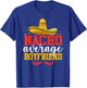 Nacho Average Boyfriend Funny Mexican Cinco De Mayo T-Shirt - T-Shirt | Royal
