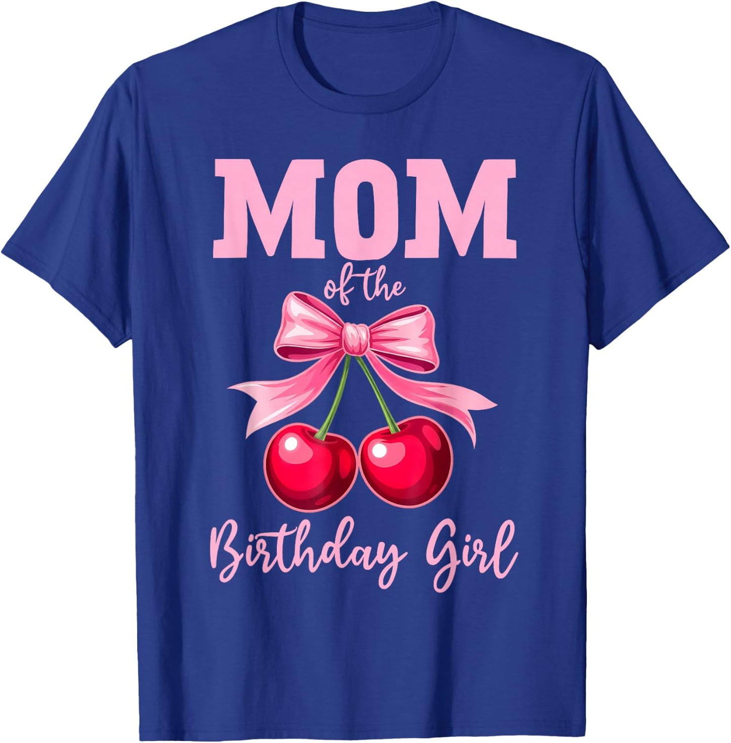 Cherry Coquette Bow Mom of The Birthday Girl Family Matching T-Shirt - T-Shirt | Royal