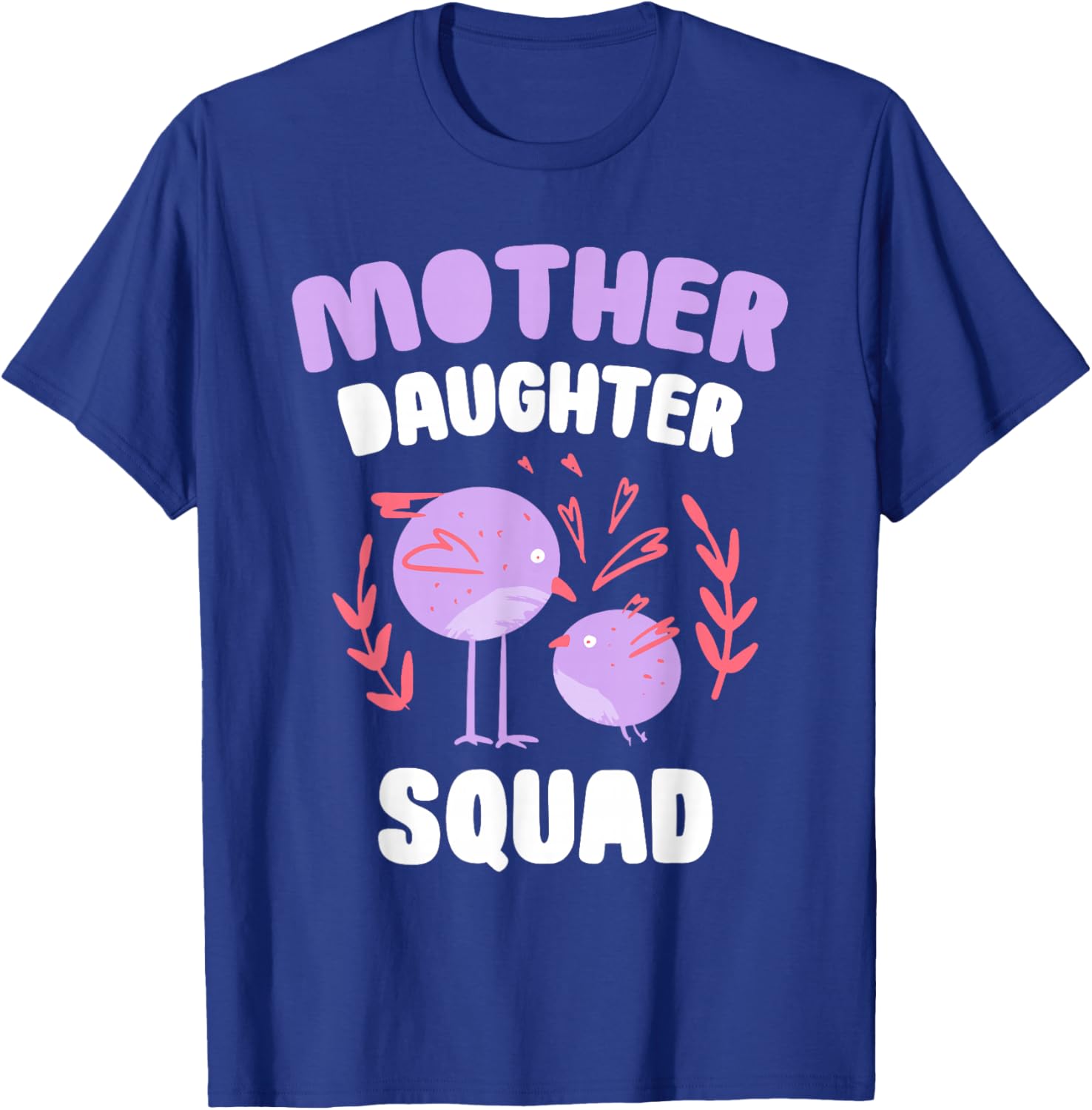 Mother Daughter Squad Matching Mom Mother Daughter Mommy T-Shirt - T-Shirt | Royal