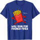 Will Run For French Fries Funny French Fries Running T-Shirt - T-Shirt | Royal