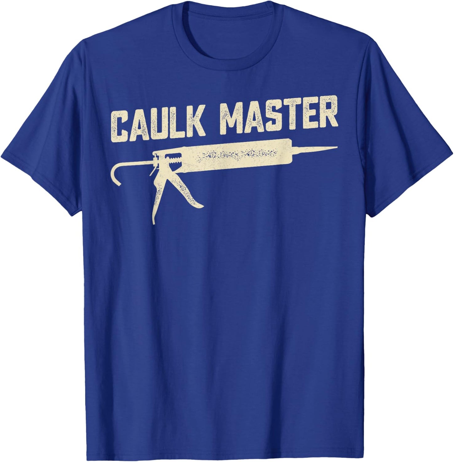 Caulking Services Caulk Master T-Shirt - T-Shirt | Royal