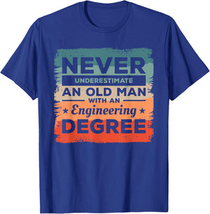 Never Underestimate An Old Man With An Engineering Degree T-Shirt - T-Shirt | Royal