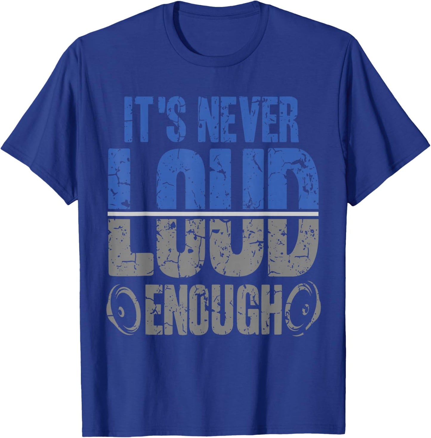 It's Never Loud Enoug Car Stereo Music Tuning T-Shirt - T-Shirt | Royal