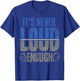 It's Never Loud Enoug Car Stereo Music Tuning T-Shirt - T-Shirt | Royal