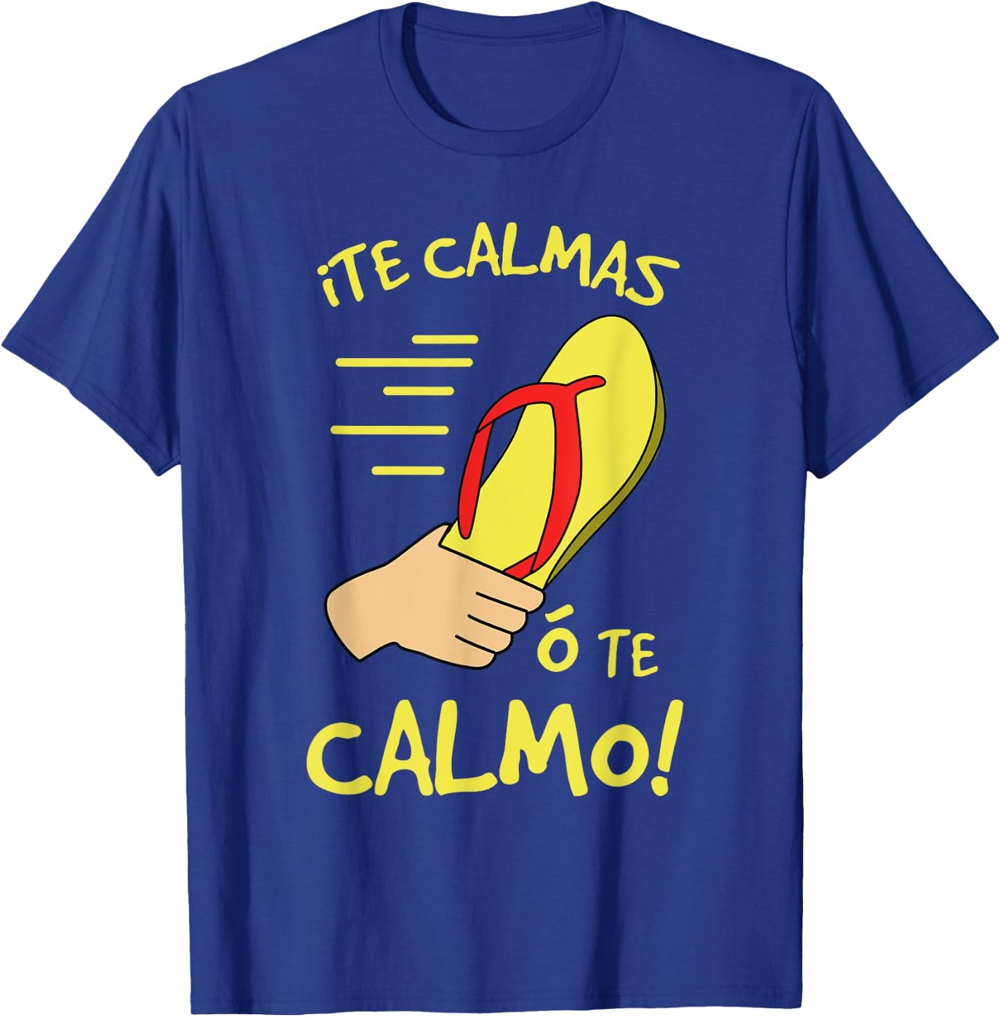 Te Calmas Funny Cinco De Mayo Mexican Mom T-Shirt - T-Shirt | Royal