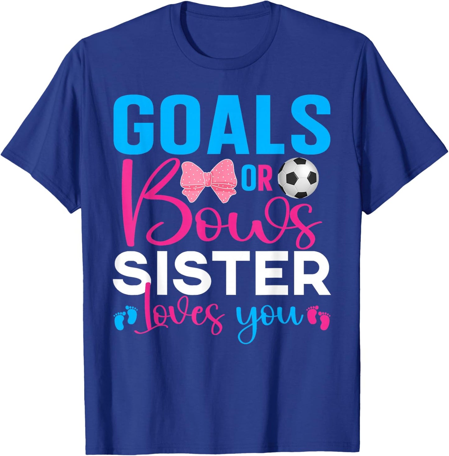 Goals Or Bows Sister Loves You Baby Gender Reveal Pregnancy T-Shirt - T-Shirt | Royal