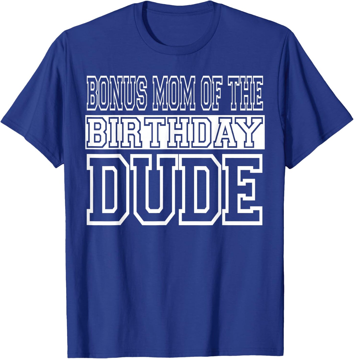 Bonus Mom of The Birthday Dude Bday Party Matching Family T-Shirt - T-Shirt | Royal