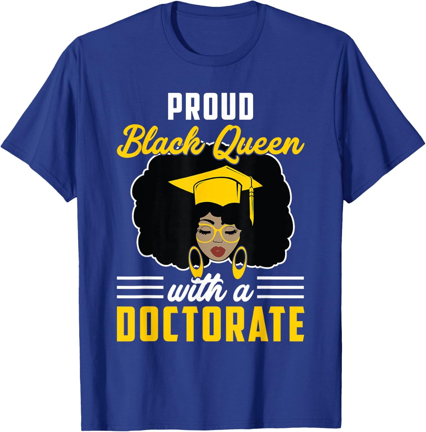 Proud Black Queen PhD Doctorate Degree Graduation Woman Girl T-Shirt - T-Shirt | Royal