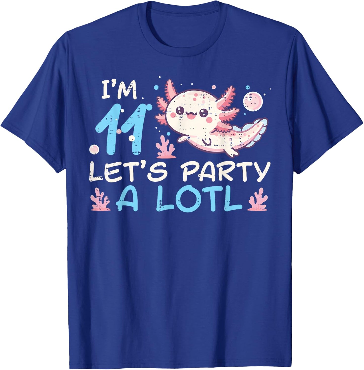 Im 11 Lets Party A Lotl Axolotl 11th Birthday Boys Girls Kid T-Shirt - T-Shirt | Royal