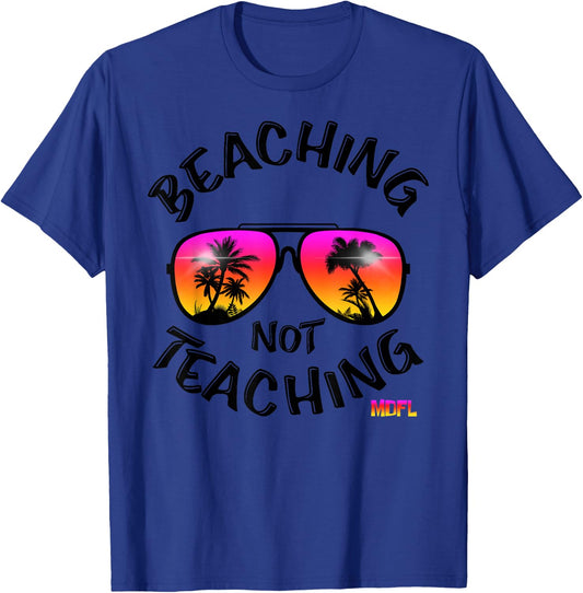 Beaching Not Teaching T-Shirt - T-Shirt | Royal