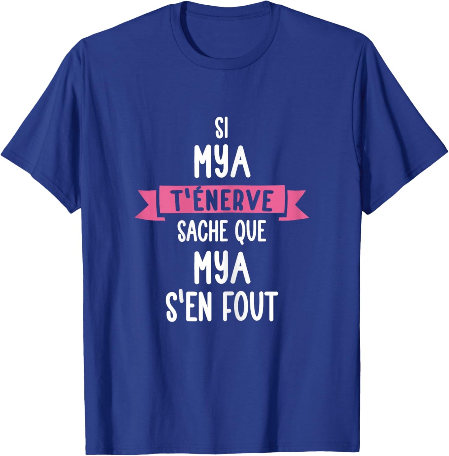 Cadeau Femme Humour Prénom Personnalisé Mya T-Shirt - T-Shirt | Royal