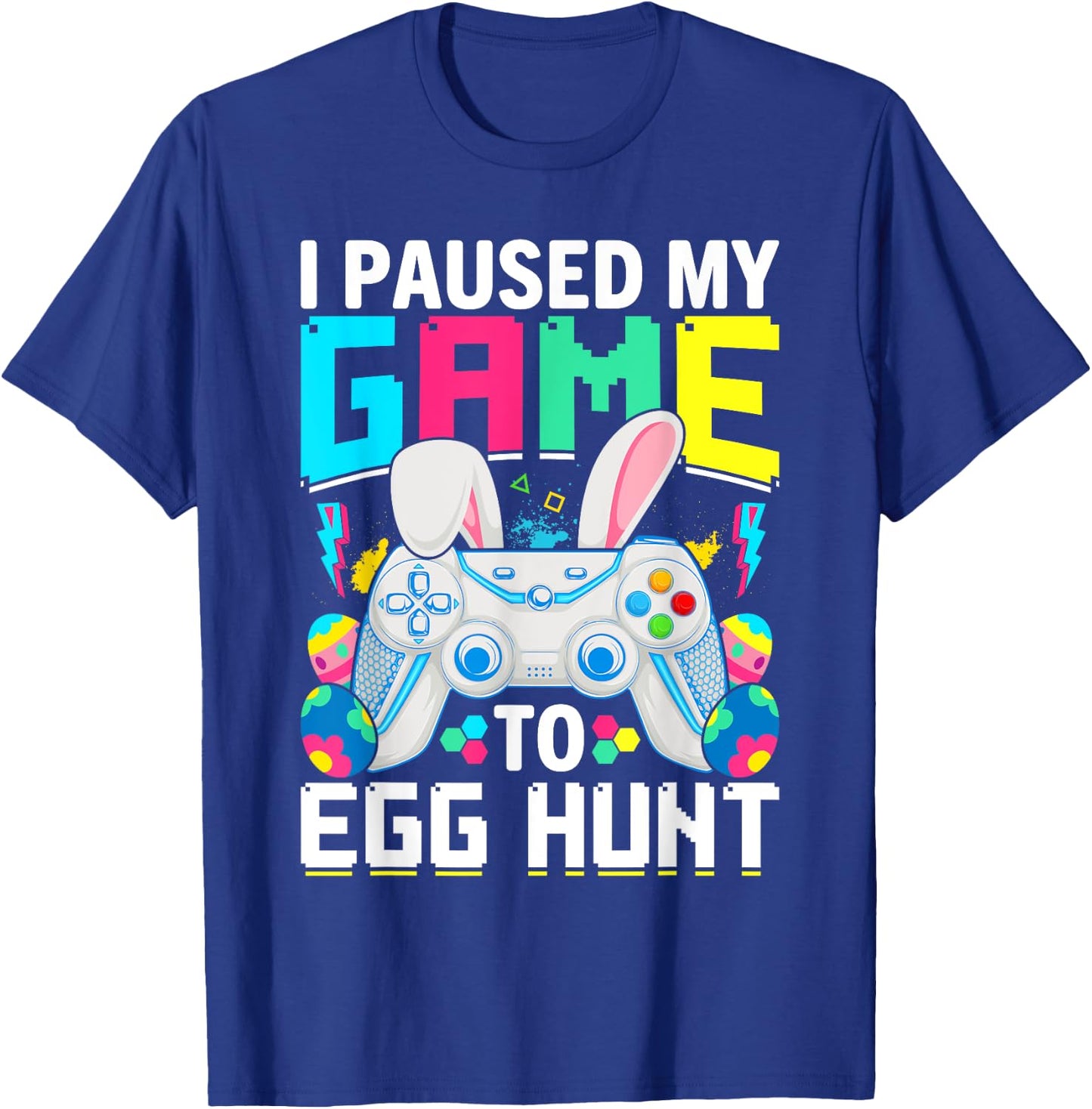 I Paused My Game To Egg Hunt Video Game Happy Easter Boys T-Shirt - T-Shirt | Royal