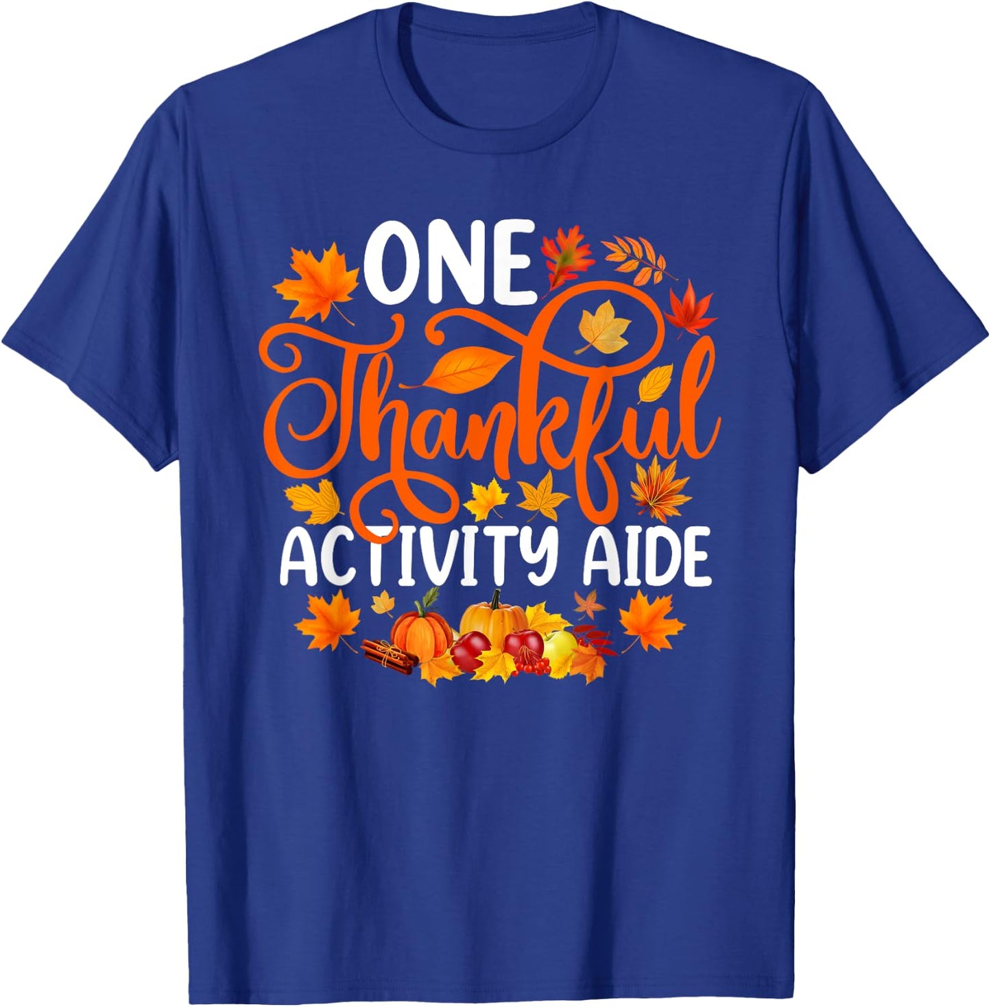 One Thankful Activity Aide Funny Fall Autumn Thanksgiving T-Shirt - T-Shirt | Royal