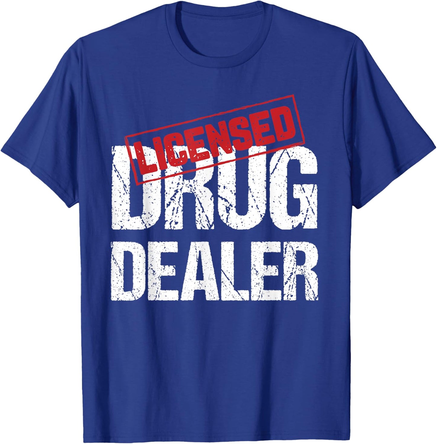 Licensed Drug Dealer Pharmacist Design T-Shirt - T-Shirt | Royal