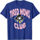 Tired Moms Club Rain Cloud Eyes T-Shirt - T-Shirt | Royal