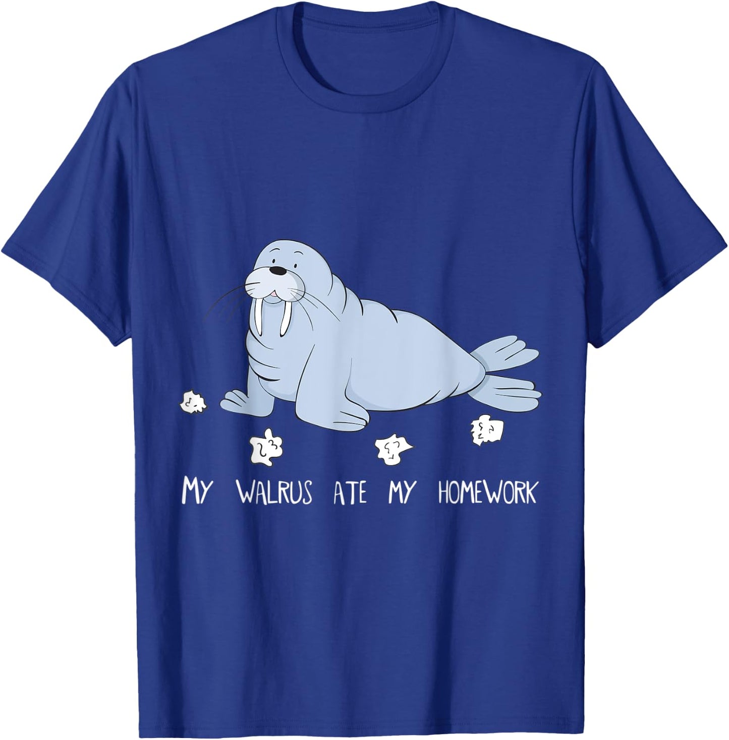 My Walrus Ate My Homework Niedlicher Witziger Walrus T-Shirt - T-Shirt | Royal
