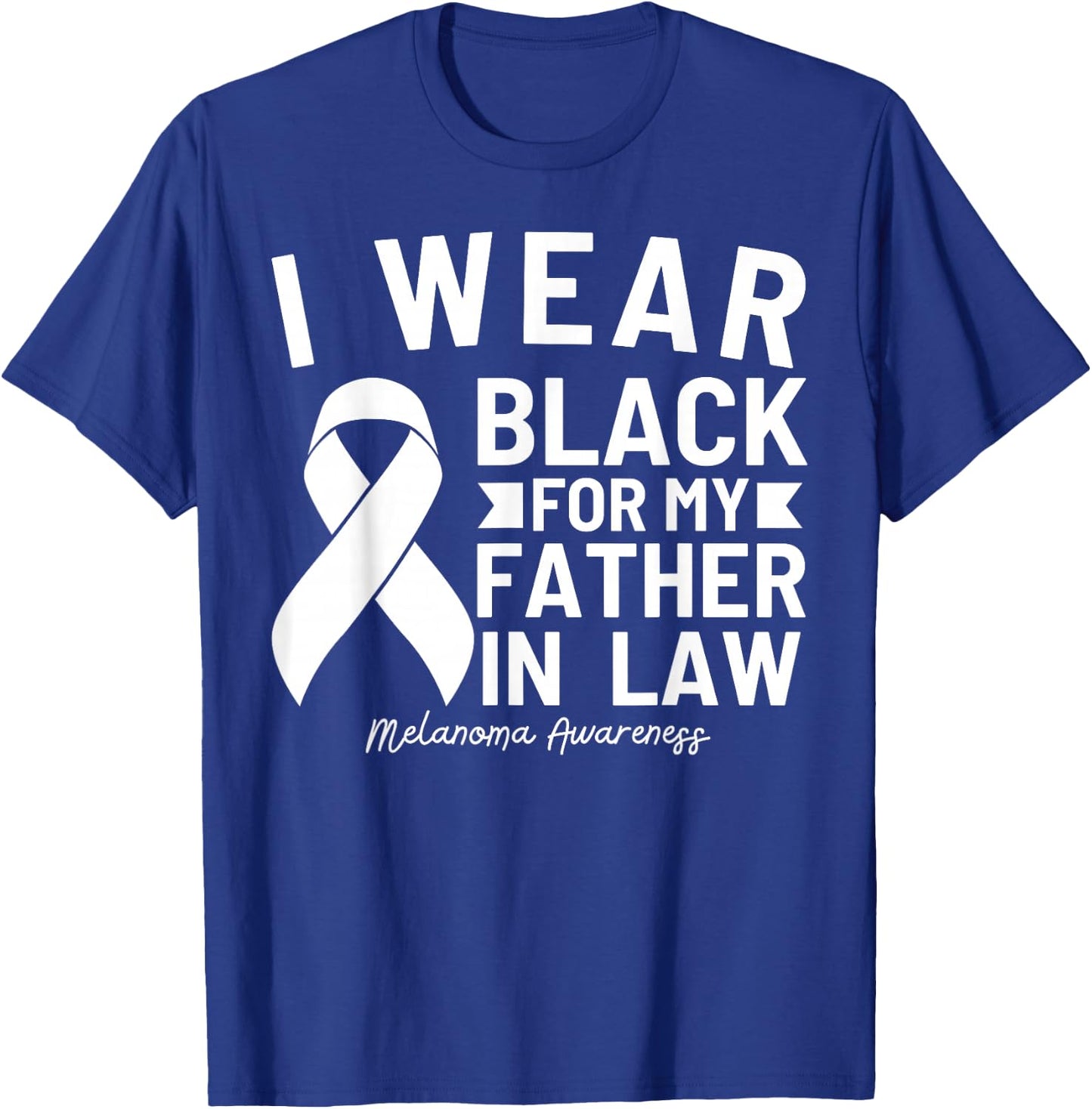 I Wear Black For My Father In Law Melanoma Awareness T-Shirt - T-Shirt | Royal