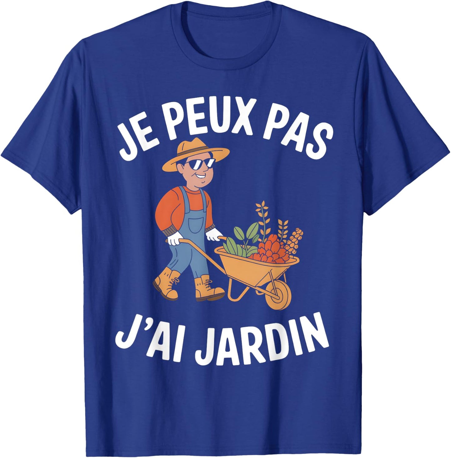 Je Peux Pas J'ai Jardin Gardening Gardener Vegetable Garden Humour T-Shirt - T-Shirt | Royal