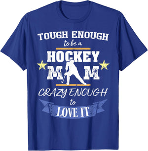 Hockey Mom - Crazy Enough To Love It T-Shirt - T-Shirt | Royal