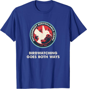Birds Birdwatching Goes Both Ways real truth T-Shirt - T-Shirt | Royal