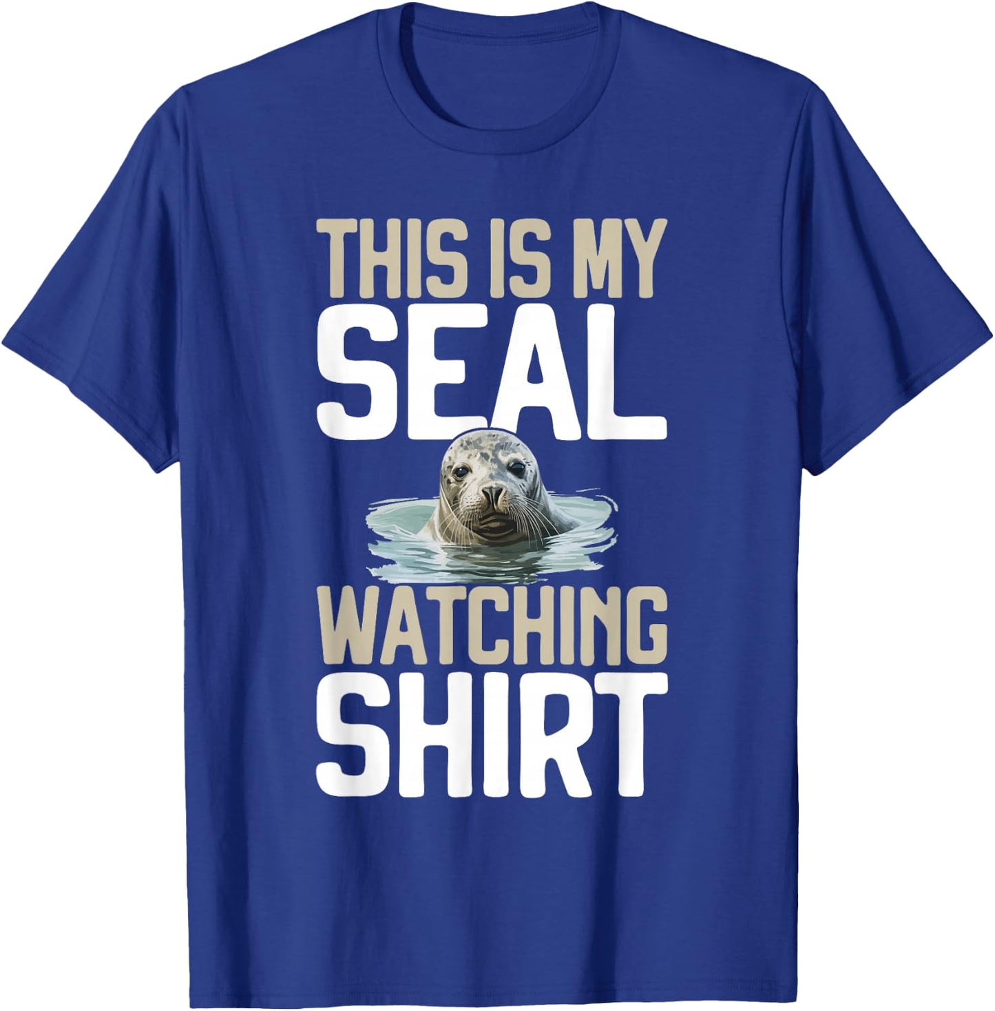 That is My Seal Watching Shirt Seal T-Shirt - T-Shirt | Royal