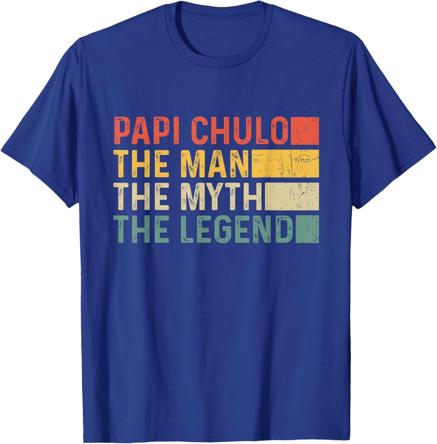 Papi Chulo The Man The Myth The Legend Gift Papi Chulo T-Shirt - T-Shirt | Royal