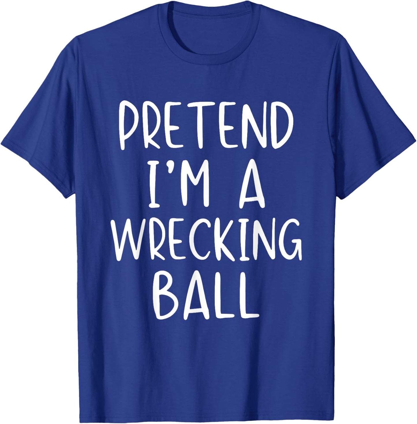 Pretend I'm A Wrecking Ball Costume Halloween Simple Kid T-Shirt - T-Shirt | Royal