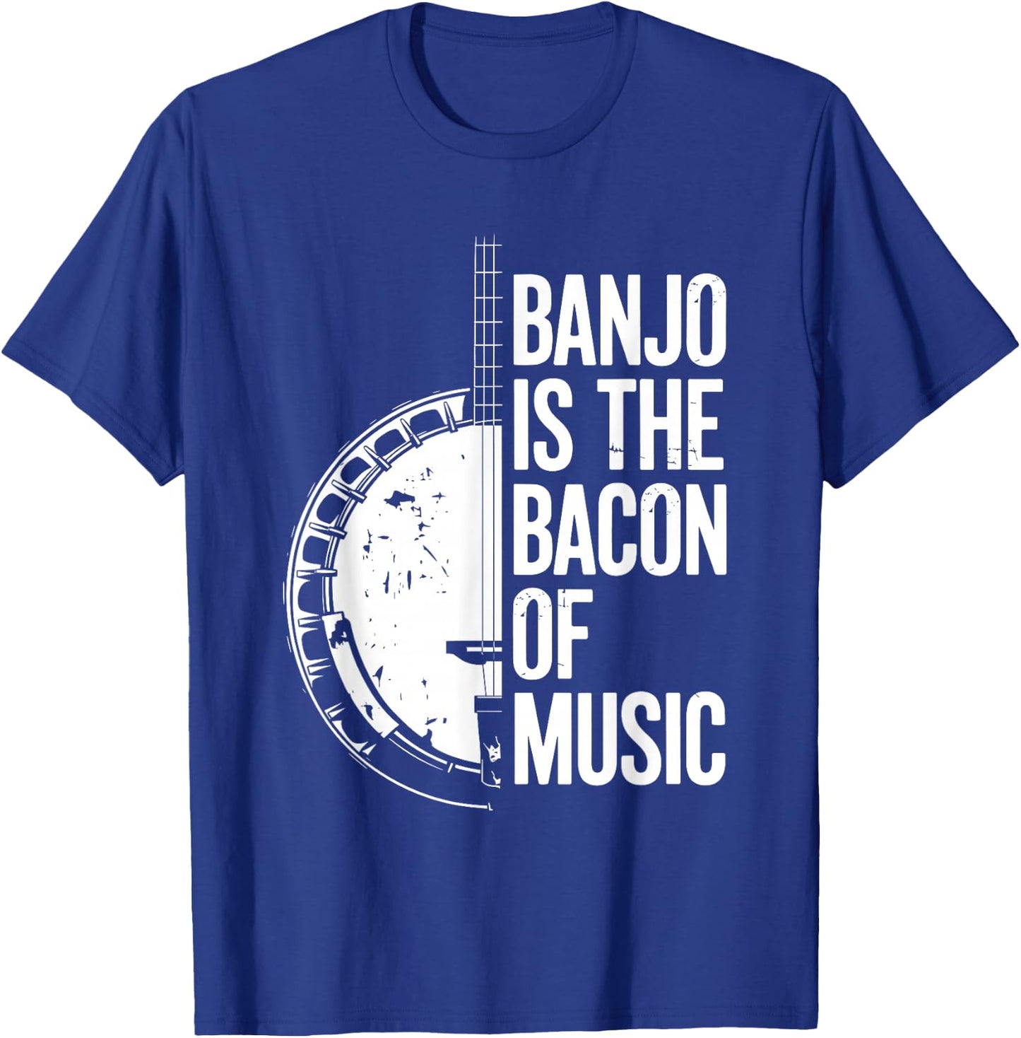 Banjo Is The Bacon Of Music, Bluegrass Banjo Player T-Shirt - T-Shirt | Royal