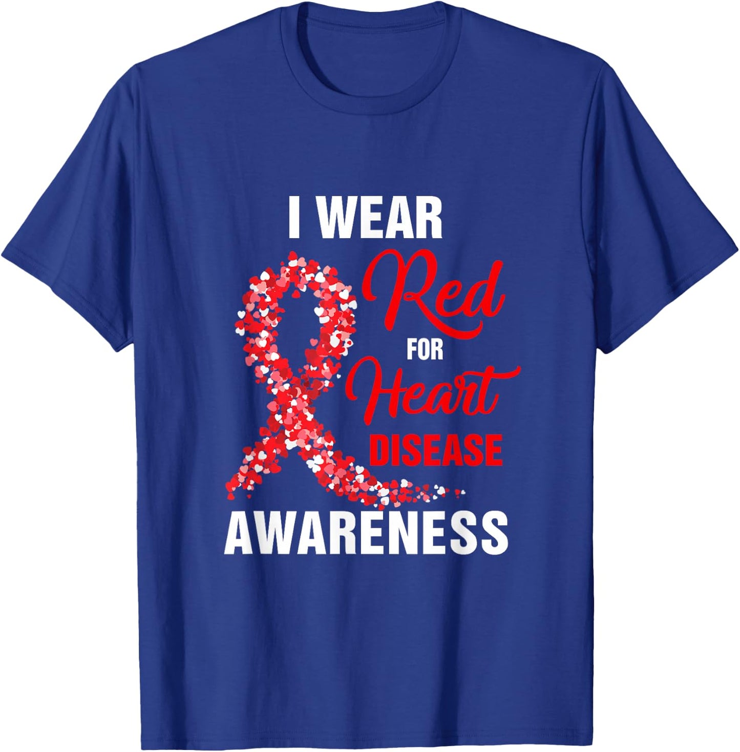I Wear Red For Heart Disease Awareness Month In February T-Shirt - T-Shirt | Royal