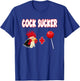 Don't Be A Cock Sucker Cocksucker A Cock Or Sucker T-Shirt - T-Shirt | Royal