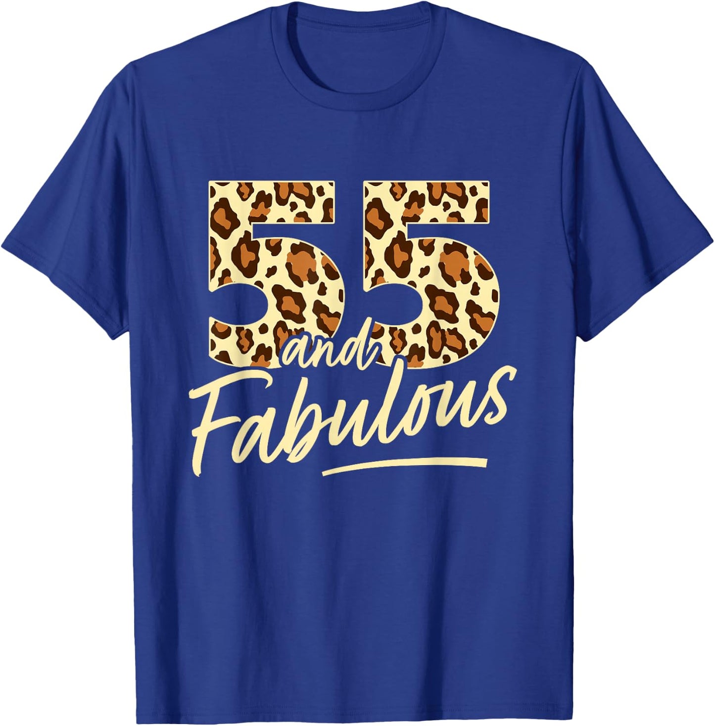 55 Year Woman Leopard Fabulous 55th Birthday T-Shirt - T-Shirt | Royal