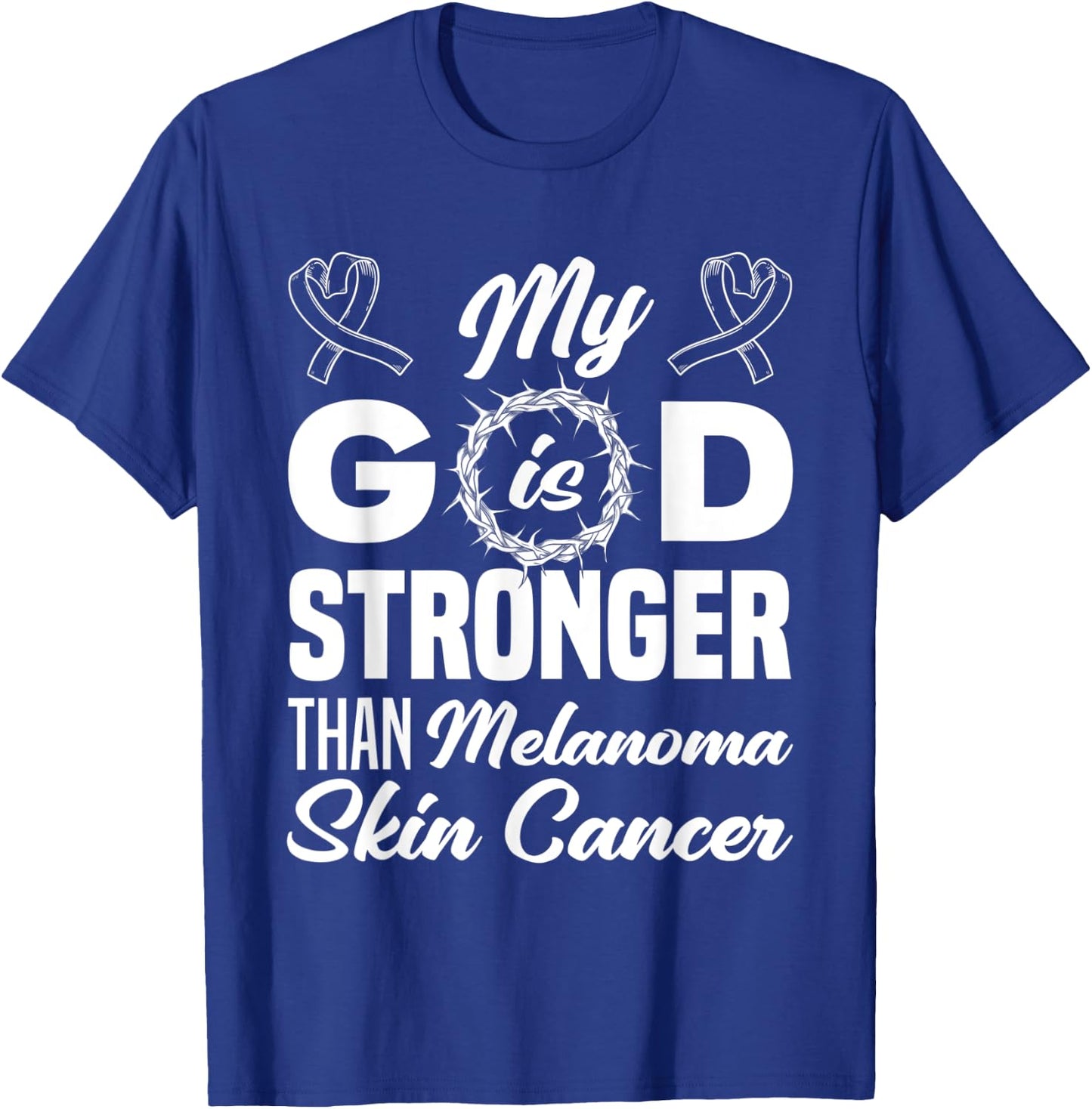 My God Is Stronger Than Melanoma Skin Cancer Warrior T-Shirt - T-Shirt | Royal