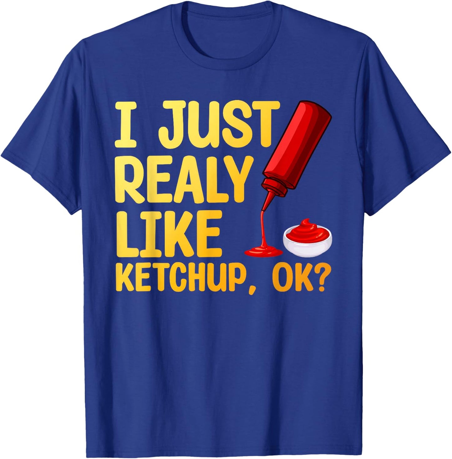 Funny Ketchup Design Women Kids Tomato Ketchup Lover T-Shirt - T-Shirt | Royal