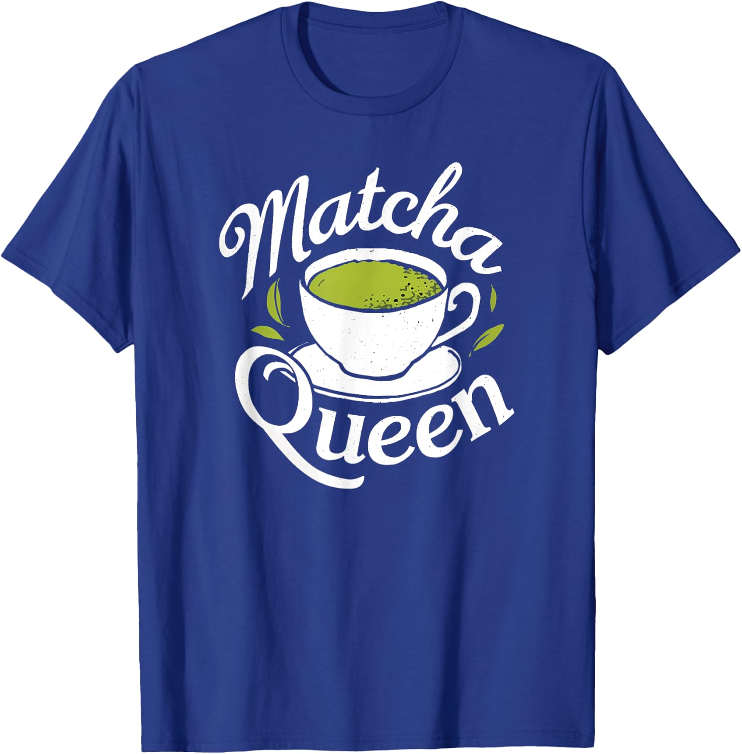 Matcha Queen Matcha Mom Mama Tea Drinker Latte Funny , Black, S T-Shirt - T-Shirt | Royal