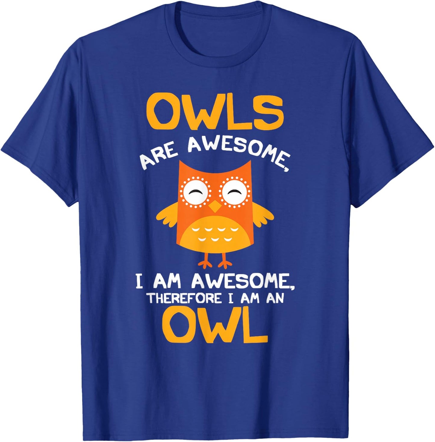 Awesome Cartoon I am an Owl Shirt for Owl Lovers T-Shirt - T-Shirt | Royal