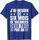 I Need 6 Months Vacation Quote Vacation Humor , Black, S T-Shirt - T-Shirt | Royal