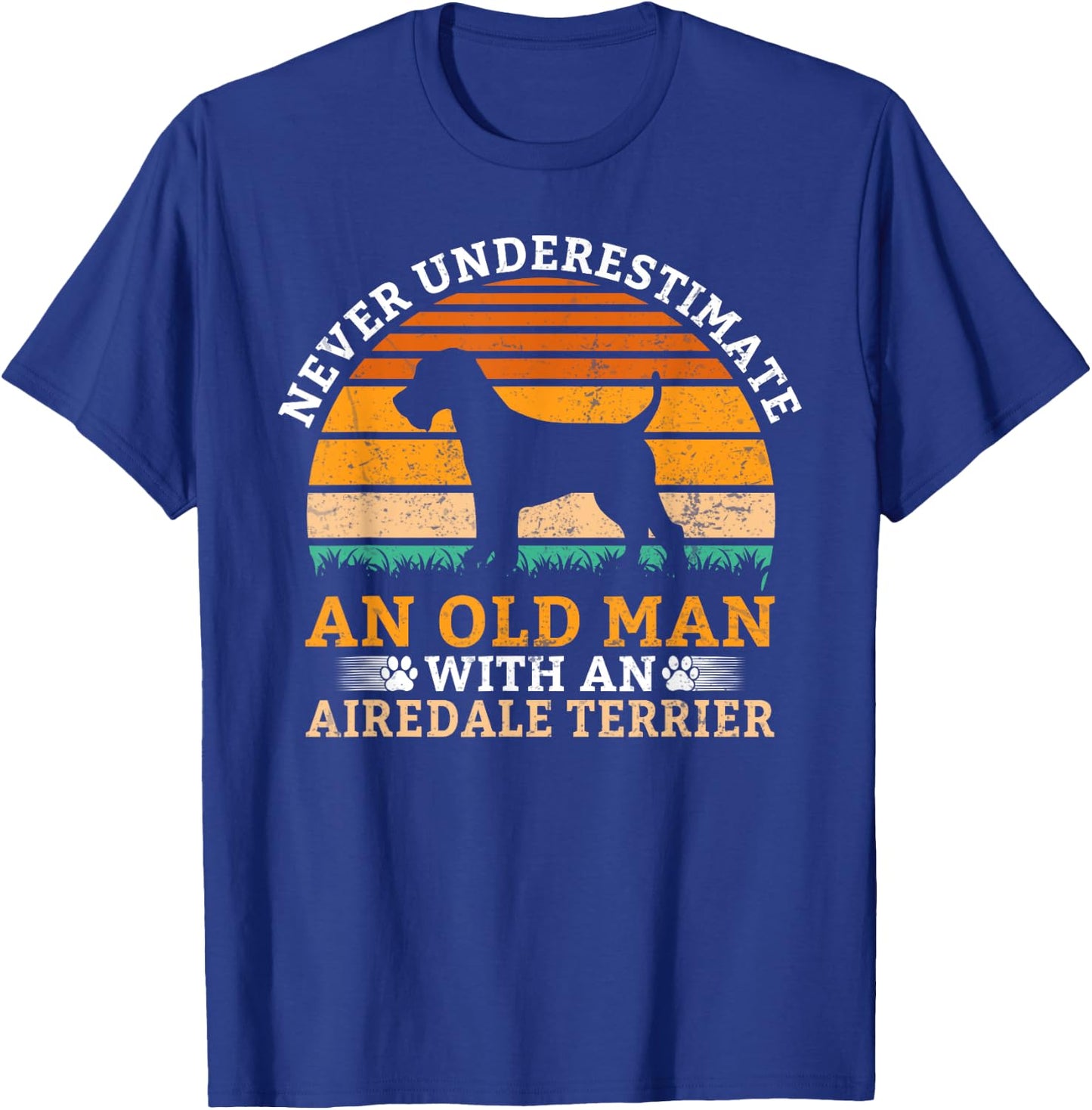 Never underestimate an old Man with an Airedale Terrier T-Shirt - T-Shirt | Royal